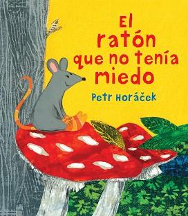 RATÓN QUE NO TENÍA MIEDO, EL | 9788426144645 | HORÁCEK, PETR