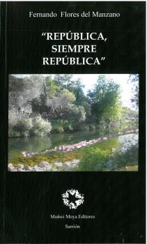 REPÚBLICA, SIEMPRE REPÚBLICA | 9788480103206 | FLORES DEL MANZANO, FERNANDO