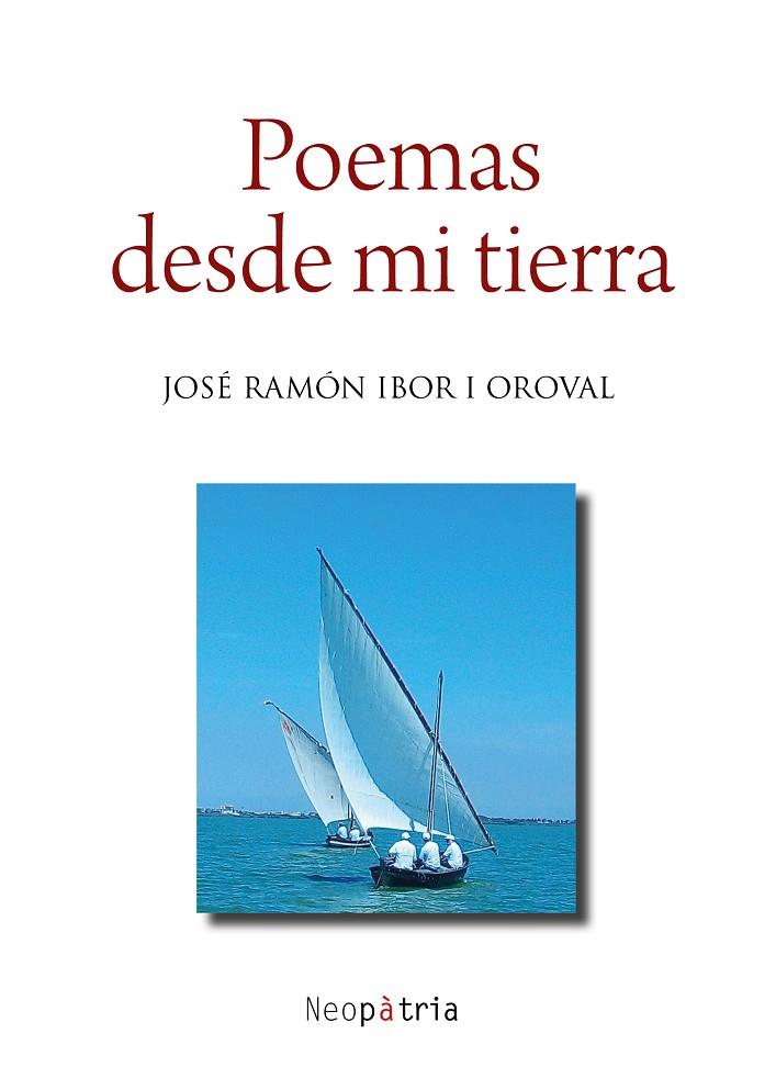 POEMAS DESDE MI TIERRA | 9788416833641 | IBOR I OROVAL, JOSÉ RAMÓN