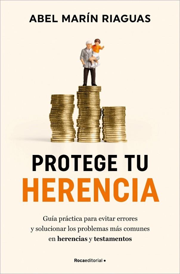 PROTEGE TU HERENCIA | 9788410096868 | MARÍN, ABEL