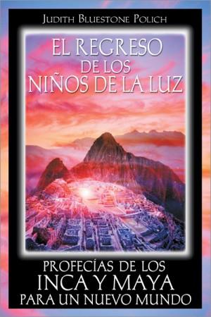 REGRESO DE LOS NIÑOS DE LA LUZ, EL | 9781594772160 | POLICH, JUDITH BLUESTONE