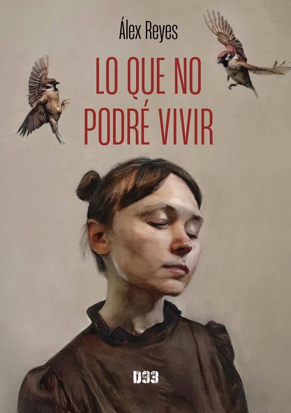 LO QUE NO PODRÉ VIVIR | 9788419997173 | REYES, ÁLEX