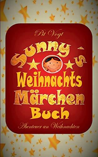SUNNY´S WEIHNACHTS-MÄRCHEN-BUCH | 9783750419780 | VOGT, PIT