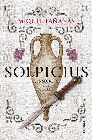 SOLPICIUS. ELS SECRETS DEL COLLET | 9788466434591 | FAÑANÀS, MIQUEL