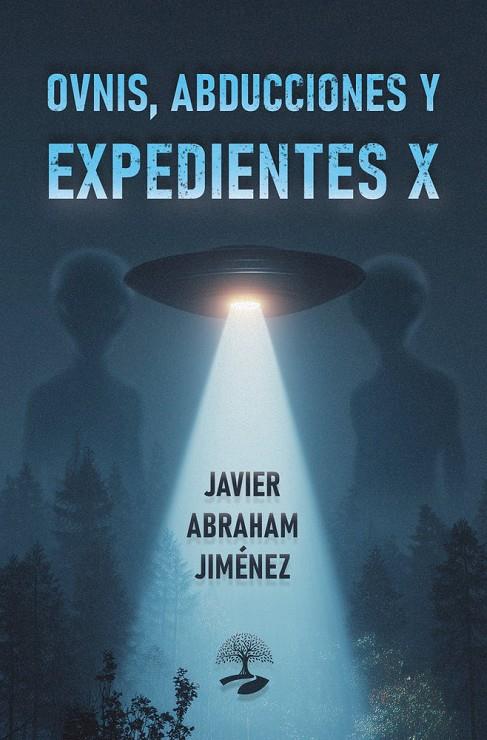 OVNIS, ABDUCCIONES Y EXPEDIENTES X | 9791387586904 | JIMENEZ, JAVIER ABRAHAM