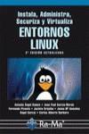 INSTALA ADMINISTRA SECUTIZA Y VIRTUALIZA ENTORNOS LINUX | 9788499641447 | RAMOS VARÓN, ANTONIO ÁNGEL