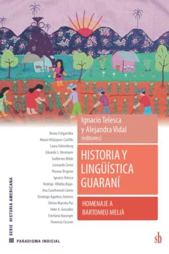 HISTORIA Y LINGÜÍSTICA GUARANÍ | 9789878384931 | ESTIGARRIBIA, BRUNO