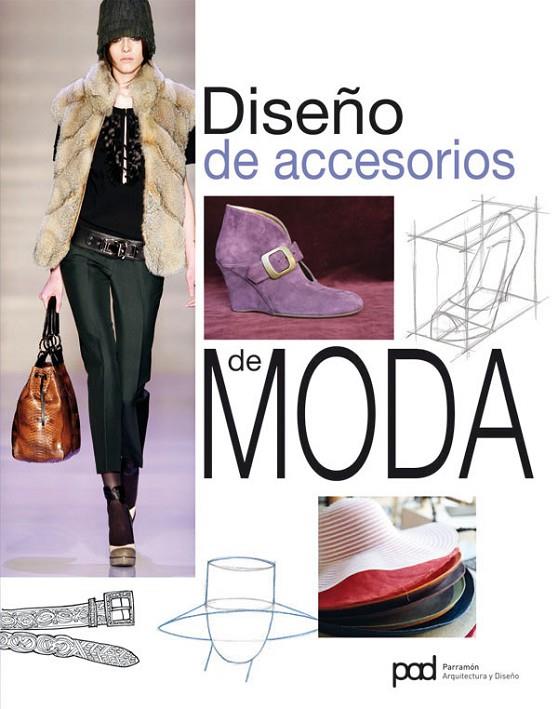 DISEÑO DE ACCESORIOS DE MODA | 9788434237032 | EQUIPO PARRAMON/LE MOTT PROJECT, S.L.