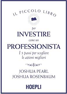 PICCOLO LIBRO PER INVESTIRE COME UN PROFESSIONISTA, IL | 9788836003198 | PEARL, JOSHUA / ROSENBAUM, JOSHUA