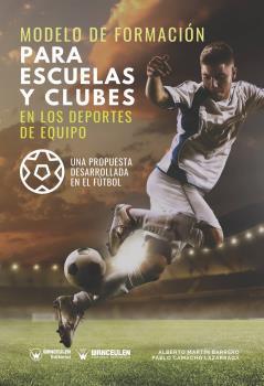 MODELO DE FORMACIÓN PARA ESCUELAS Y CLUBES | 9788418262098 | MARTÍN, ALBERTO
