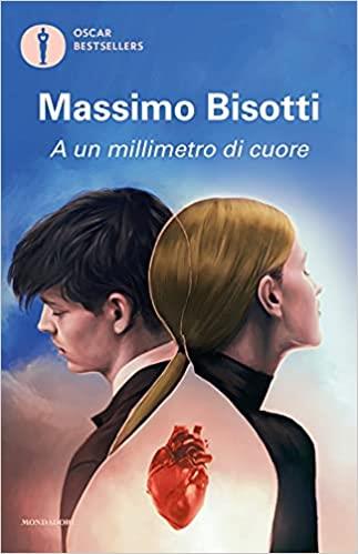 A UN MILLIMETRO DAL CUORE | 9788804741930 | BISOTTI, MASSIMO