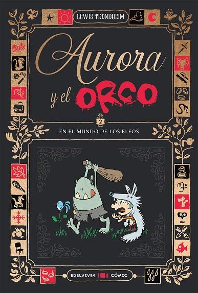 AURORA Y EL ORCO 02 : EN EL MUNDO DE LOS ELFOS | 9788414064887 | TRONDHEIM, LEWIS