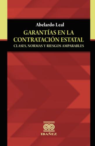 GARANTÍAS EN LA CONTRATACIÓN ESTATAL | 9789587913538 | LEAL, ABELARDO