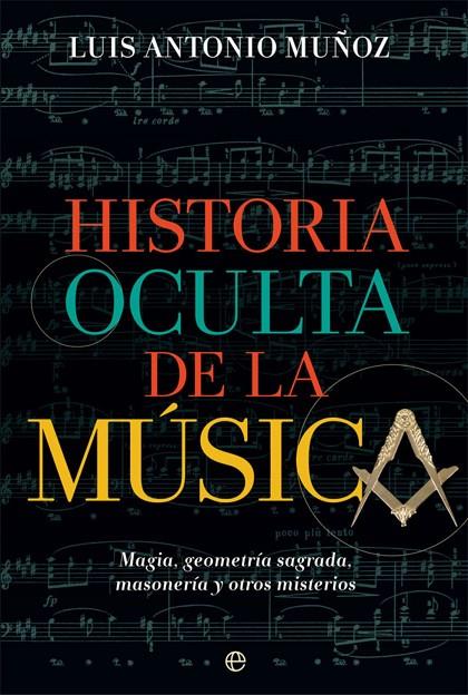 HISTORIA OCULTA DE LA MÚSICA | 9788410943544 | MUÑOZ, LUIS ANTONIO