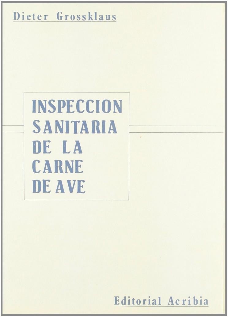 INSPECCIÓN SANITARIA DE LA CARNE DE AVE | 9788420004884 | GROSSKLAUS, B. DIETER