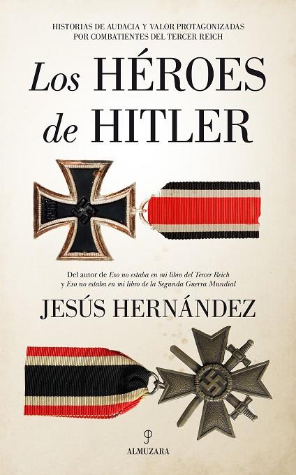 HÉROES DE HITLER, LOS | 9788418346736 | HERNÁNDEZ, JESÚS