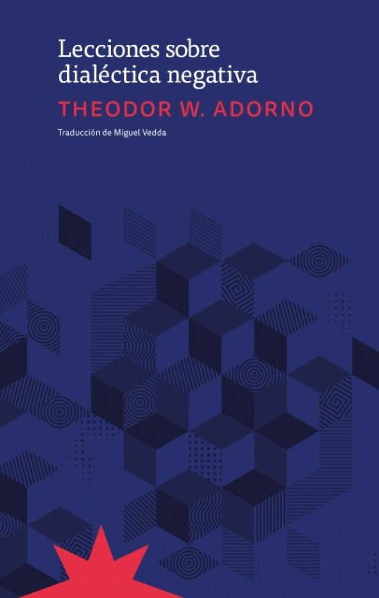 LECCIONES SOBRE DIALÉCTICA NEGATIVA | 9789877122077 | ADORNO, THEODOR