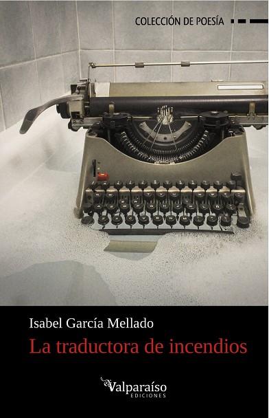 TRADUCTORA DE INCENDIOS, LA | 9788494181580 | GARCIA MELLADO, ISABEL