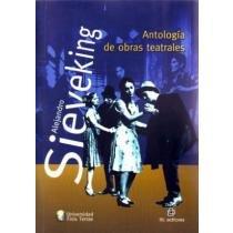 ALEJANDRO SIEVEKING. ANTOLOGÍA DE OBRAS TEATRALES | 9789562845199