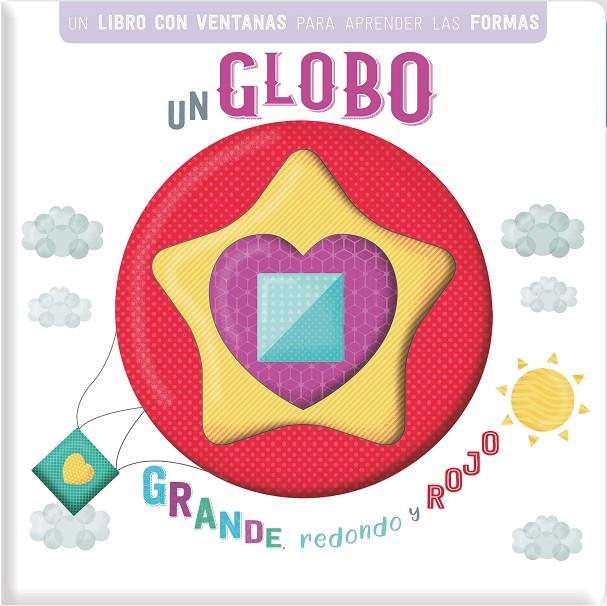 GLOBO GRANDE, REDONDO Y ROJO, UN (LIBRO CON VENTANITAS) | 9788413342870