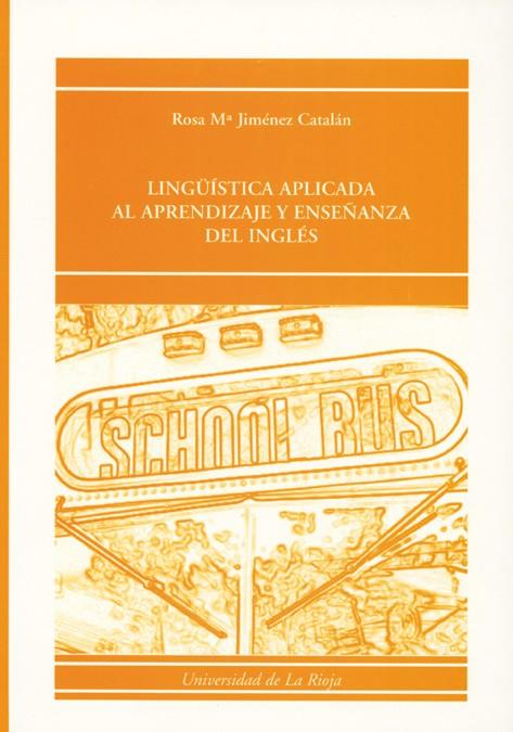 LINGUÍSTICA APLICADA AL APRENDIZAJE Y ENSEÑANZA DEL INGLÉS | 9788488713728 | JIMÉNEZ CATALÁN, ROSA Mª
