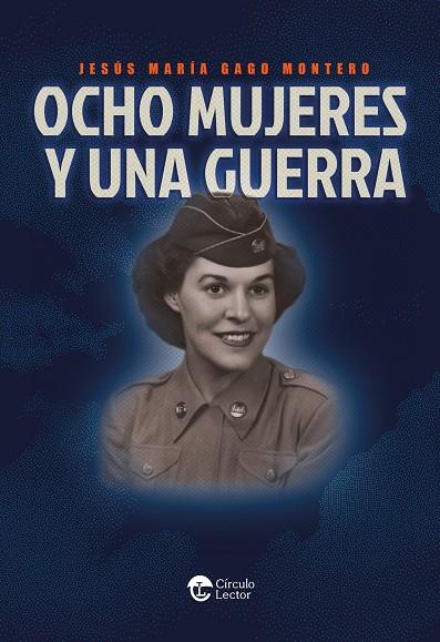 OCHO MUJERES Y UNA GUERRA | 9791387661106 | GAGO, JESÚS