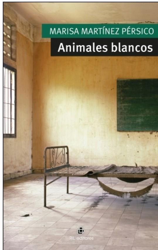 ANIMALES BLANCOS | 9788410248120 | MARTINEZ PERSICO, MARISA