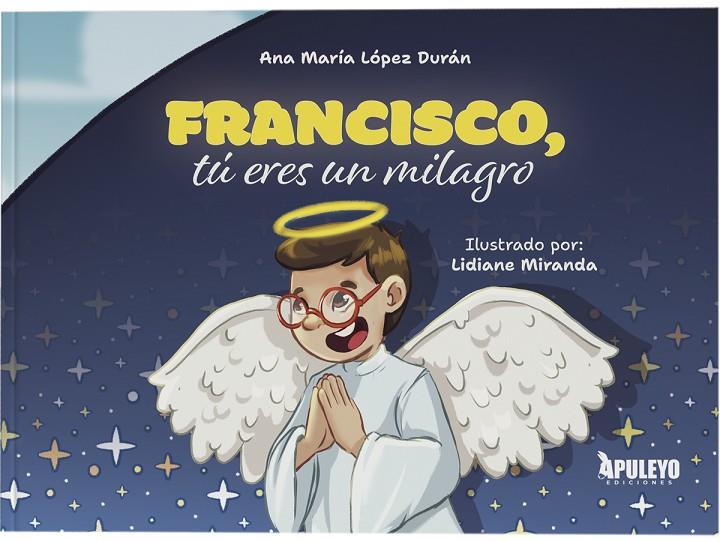 FRANCISCO, TÚ ERES UN MILAGRO | 9788410607354 | LÓPEZ DURÁN, ANA MARÍA
