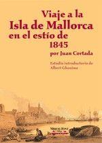 VIAJE A LA ISLA DE MALLORCA EN EL ESTIO | 9788479671402 | CORTADA, JUAN