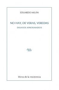 NO HAY DE VERAS VEREDAS | 9788415766049 | MILAN, EDUARDO
