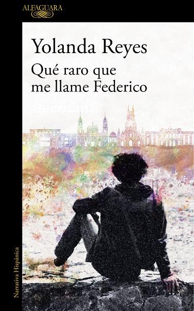 QUÉ RARO QUE ME LLAME FEDERICO | 9788420434971 | REYES, YOLANDA