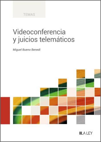 VIDEOCONFERENCIA Y JUICIOS TELEMÁTICOS | 9788419446190 | BUENO BENEDÍ, MIGUEL