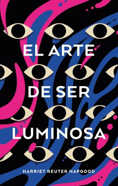 ARTE DE SER LUMINOSA, EL | 9788417854416 | REUTER HAPGOOD, HARRIET