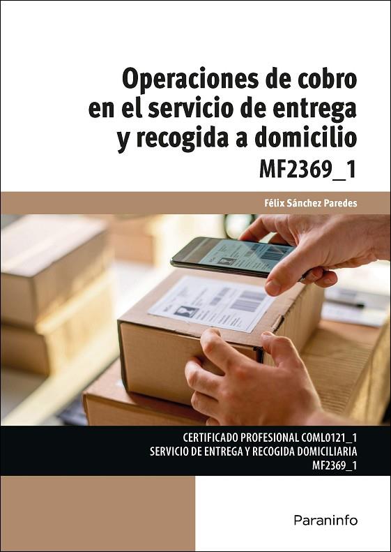 OPERACIONES DE COBRO EN EL SERVICIO DE ENTREGA Y RECOGIDA A DOMICILIO | 9788428369299 | SANCHEZ PAREDES, FELIX