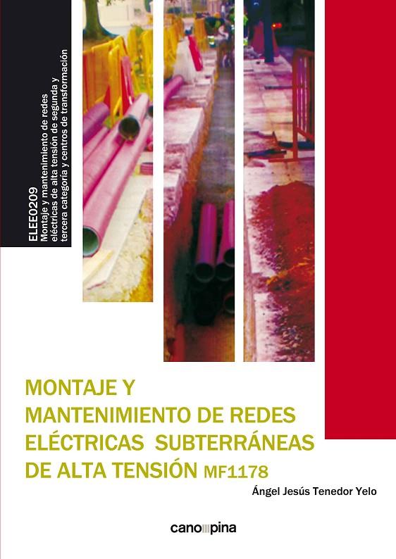 MONTAJE Y MANTENIMIENTO DE DE REDES ELÉCTRICAS SUBTERRÁNEAS DE ALTA TENSIÓN (MF1178) | 9788417119737 | TENEDOR YELO, ANGEL JESÚS