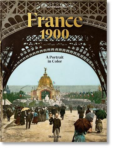 FRANCE 1900. A PORTRAIT IN COLOR | 9783836595940 | WALTER, MARC/ARQUÉ, SABINE