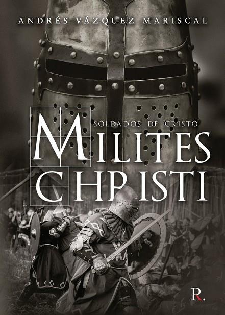 MILITES CHRISTI | 9788418528132 | VÁZQUEZ MARISCAL, ANDRÉS