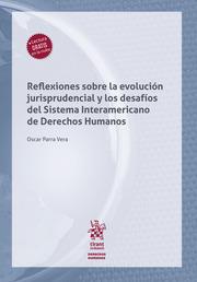 REFLEXIONES SOBRE LA EVOLUCIÓN JURISPRUDENCIAL Y LOS DESAFÍOS DEL SISTEMA INTERAMERICANO DE DERECHOS HUMANOS | 9788413972435 | PARRA VERA, ÓSCAR