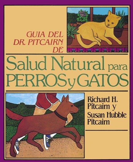 GUÍA DE SALUD NATURAL PARA PERROS Y GATOS | 9788472900371 | PITCAIRN, S. H.