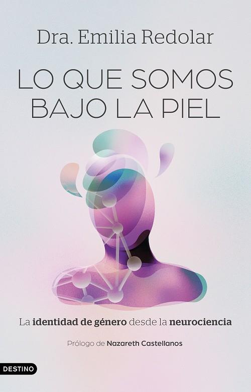 LO QUE SOMOS BAJO LA PIEL | 9788423370511 | REDOLAR, DRA. EMILIA