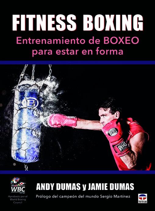 FITNESS BOXING ENTRENAMIENTO DE BOXEO PARA ESTAR EN FORMA | 9788479027483 | DUMAS, ANDY / DUMAS, JAMIE