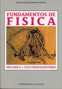 FUNDAMENTOS DE FÍSICA. MECÁNICA Y ELECTROMAGNETISMO (REIMP.) | 9788477623519 | MARTIN BRAVO, Mª ANGELES