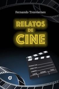 RELATOS DE CINE | 9788412566796 | TRESVIERNES, FERNANDO