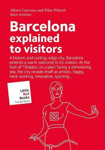 BARCELONA EXPLAINED TO VISITORS | 9788484788126 | CARRERAS DE ODRIOZOLA, ALBERT / PIFARRÉ MATAS, PILAR