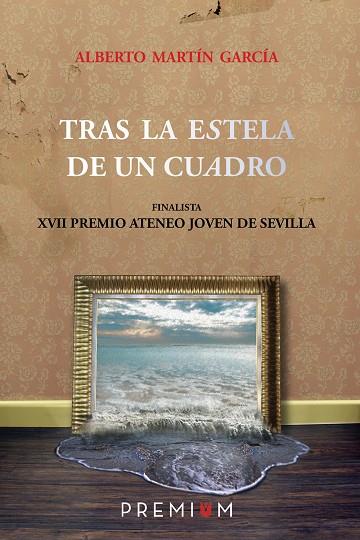 TRAS LA ESTELA DE UN CUADRO | 9788493973247 | MARTIN, ALBERTO