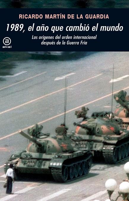 1989, EL AÑO QUE CAMBIO EL MUNDO | 9788446032717 | MARTIN DE LA GUARDIA , RICARDO MANUEL
