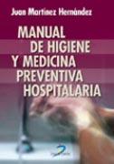 MANUAL DE HIGIENE Y MEDICINA PREVENTIVA HOSPITALARIA | 9788479787349 | MARTÍNEZ HERNÁNDEZ, JUAN
