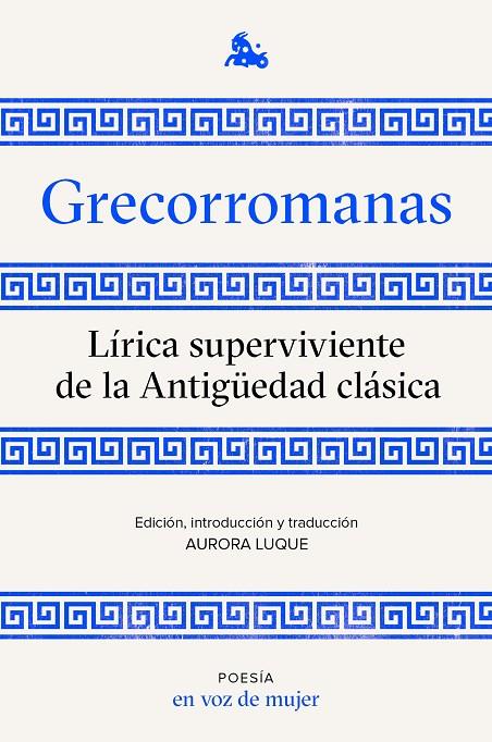 GRECORROMANAS : LÍRICA SUPERVIVIENTE DE LA ANTIGÜEDAD CLÁSICA | 9788408224952