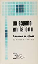 ESPAÑOL EN LA ONU, UN : FRANCISCO DE VITORIA | 9788422008163 | FERNÁNDEZ, RAMÓN