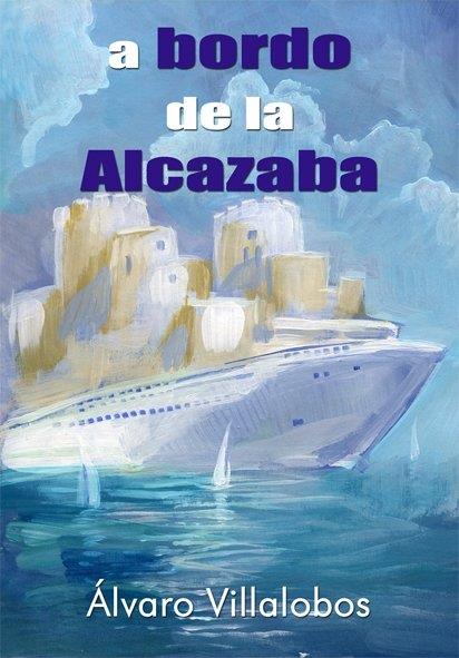 A BORDO DE LA ALCAZABA | 9788415387497 | VILLALOBOS, ALVARO